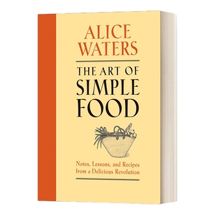 英文原版 The Art of Simple Food 简单食物的艺术 从美味的革命得来的笔记 教训和食谱 詹姆斯比尔德奖得主 英文版 进口英语书籍