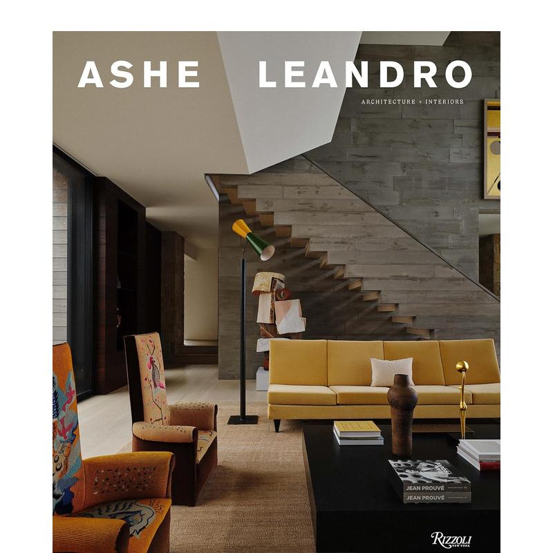 【预售】AsheLeandro设计事务所建筑+室内AD100英文室内设计设计师工作室进口原版外版书Ashe精装14岁以上AsheLeandroArchitectu