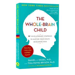 全脑教养法 英文原版 The Whole Brain Child 拓展儿童思维的12项革命性策略 育儿书家庭教育 丹尼尔西格尔 Daniel J. Siegel