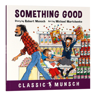 蒙施爷爷讲故事 好东西 英文原版 Something Good 英文版儿童英语故事图画书 语言学习阅读兴趣培养书 进口原版书籍 Robert Munsch