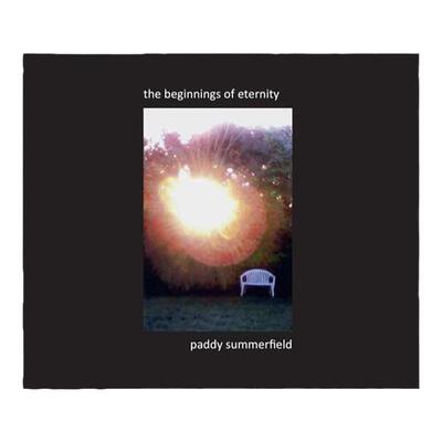 预售【限量300本】The Beginnings Of Eternity Paddy Summerfield 永恒的开端