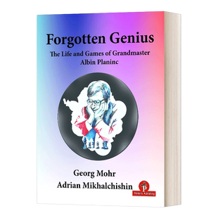 英文原版 Forgotten Genius The Life and Games of Grandmaster Albin Planinc 被遗忘的天才 特级大师阿尔宾的生活和游戏 英文版