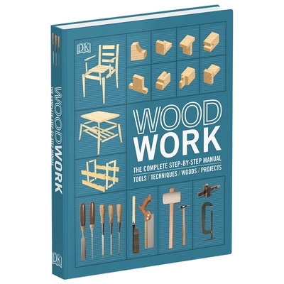 木工百科指南 英文原版 精装 DK Woodwork The Complete Step by step Manual 精装 科普书 英文版进口原版英语书籍