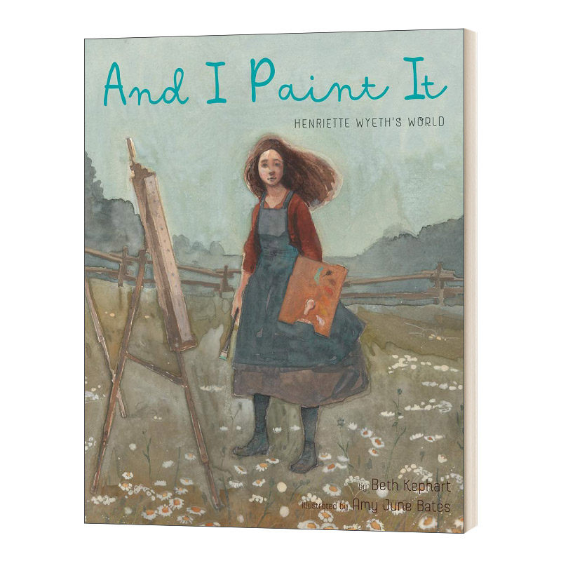 我的绘画 英文原版 And I Paint It Henriette Wyeth’s World 亨丽埃特·怀斯的世界 绘本 精装 英文版 进口英语原版书籍