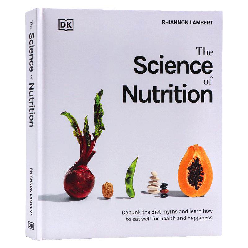 DK 营养学 英文原版 The Science of Nutrition 营养科学百科 膳食搭配健康饮食身材体重管理科普 DK图解百科系列 精装全彩大开本