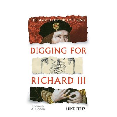 【现货】挖掘理查德三世：考古学如何找到国王 Digging for Richard III: The Search for the Lost King 英文人文历史