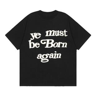 正确版CPFM VTG侃爷重生发泡短袖ye must be born again kanyeT恤