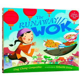 预售 英文原版 The Runaway Wok 精装 新年春节绘本 中国农历新年春节传统节日主题图画书