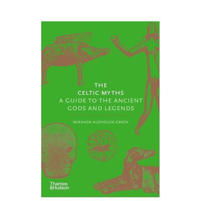 【预售】凯尔特神话 古代诸神和传说指南The Celtic Myths: A Guide to the Ancient Gods and Legends 原版英文人文历史进口