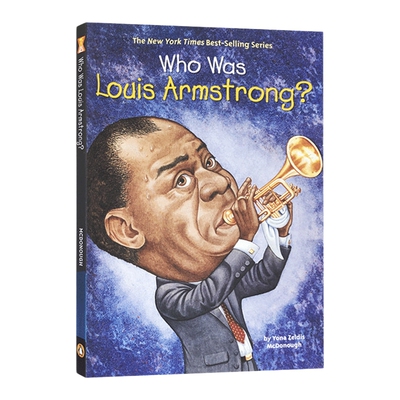 英文原版 Who Was Louis Armstrong? 谁是路易斯·阿姆斯特朗 艺术家系列 爵士乐乐手 英文版 进口英语原版书籍儿童图书