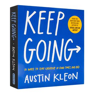 继续向前 保持创造力的十种方法 Keep Going 10 Ways to Stay CreativeKeep Going 英文原版 Austin Kleon新作 励志 自我提升