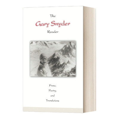 英文原版 The Gary Snyder Reader Prose  Poetry and Translations 加里·斯奈德读者 散文 诗歌和翻译 英文版 进口英语原版书籍