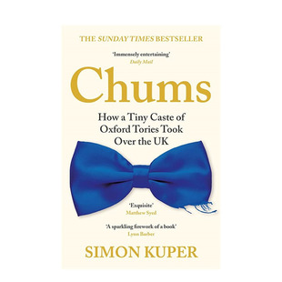 【预售】英文原版 好友:牛津保守党的一小群人如何接管英国 Chums:How a Tiny Caste of Oxford Tories Took Over the UK 进口书