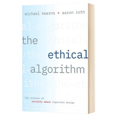 道德算法 社会意识算法设计的科学 The Ethical Algorithm Michael Kearns