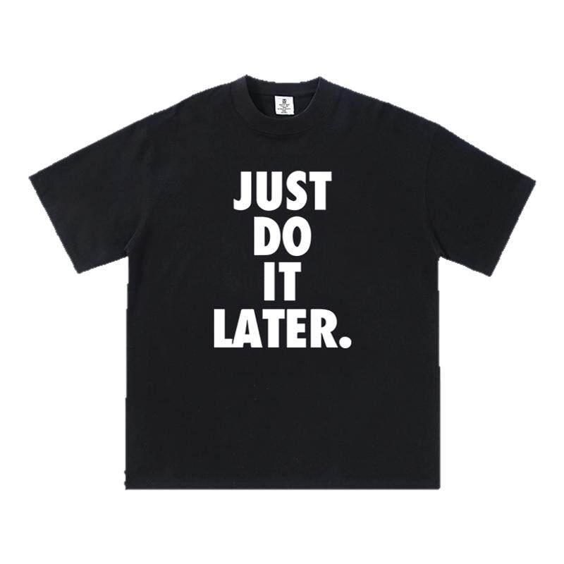 JUST DO IT LATER短袖懒人拖延症字母恶搞t恤搞笑男女百搭半袖潮