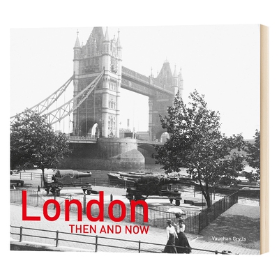英文原版 London Then and Now (R): Revised Second Edition伦敦今昔：第二版 英文版