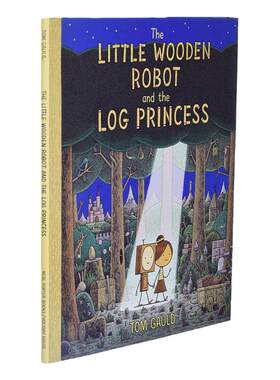 纽约时报十佳绘本 Tom Gauld 小木制机器人和原木公主 The Little Wooden Robot and the Log Princess 英文原版进口儿童绘本