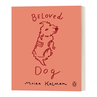 英文原版 Beloved Dog 心爱的狗 美国插画师 Maira Kalman 英文版 进口英语原版书籍