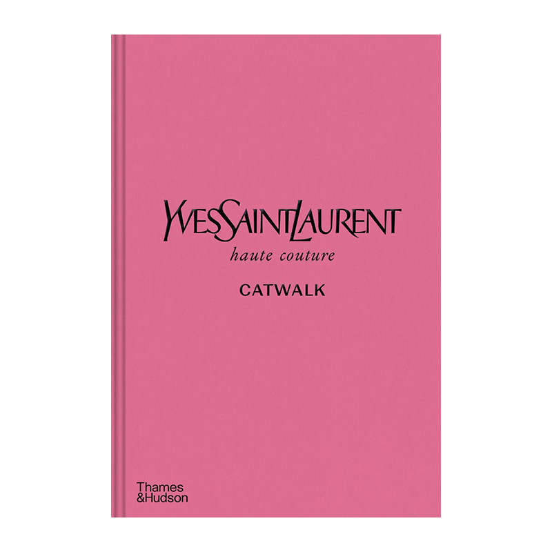 【现货】 YSL Catwalk圣罗兰T台秀:1962-2002高级时装全集 经典时尚服饰服装设计作品集书籍 时尚艺术摄影 英文原版英文原版图书籍