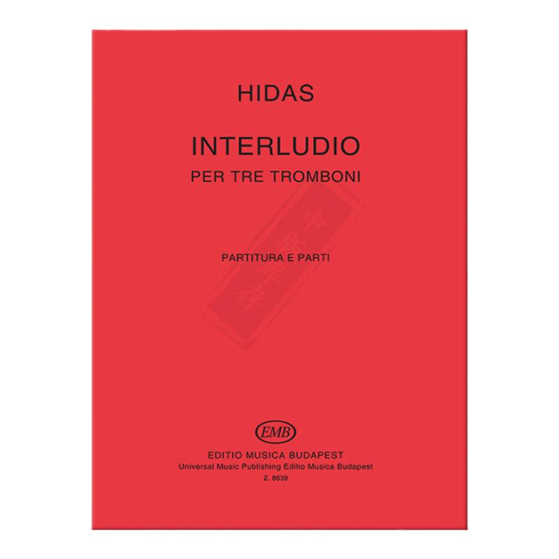 弗里杰什希达什20世纪插曲 多支长号 布达佩斯原版进口乐谱书 Hidas Frigyes Interludio per Trombones more Z8639