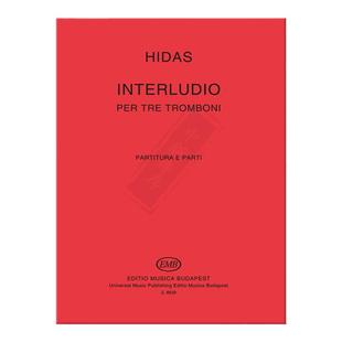 弗里杰什希达什20世纪插曲 多支长号 布达佩斯原版进口乐谱书 Hidas Frigyes Interludio per Trombones more Z8639