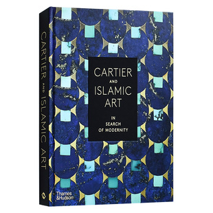 【现货】Cartier and Islamic Art : In Search of Modernity,卡地亚与伊斯兰艺术:追求现代性 T&H 英文原版 CyrilleVigneron