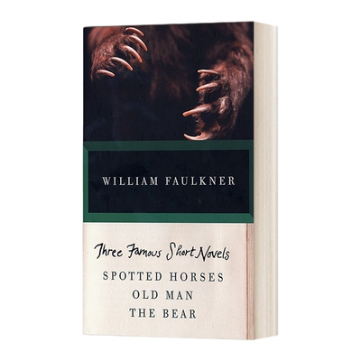 英文原版 Three Famous Short Novels Spotted Horses Old Man The Bear 著名短篇小说 杂斑野马 老人 熊 William Faulkner进口书
