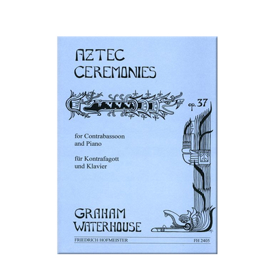 沃特豪斯 阿兹特克庆典音乐OP37 巴松管和钢琴 霍夫曼斯特进口乐谱书 Waterhouse Aztec Ceremonies Double Bassoon Piano FH2405