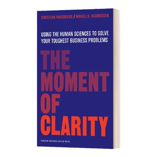The Moment of Clarity 意会时刻: 用人文科学解决棘手的商业难题 精装 英文原版
