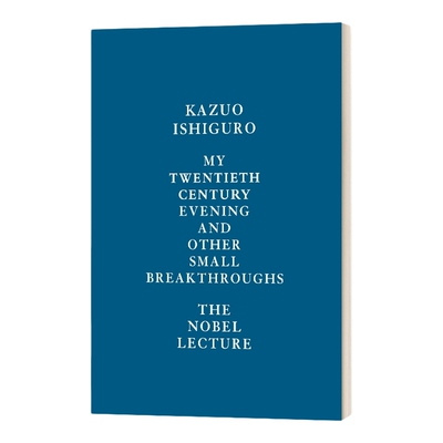 英文原版 My Twentieth Century Evening 我的二十世纪之夜及其他小突破 石黑一雄诺贝尔奖获奖演说 精装 英文版 进口英语书籍