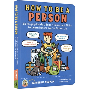 How To Be A Person 长大需要知道的事 65个重要的做事技巧 儿童成长指南 品行习惯 情商管理 逆商财商培养 英文原版进口图书