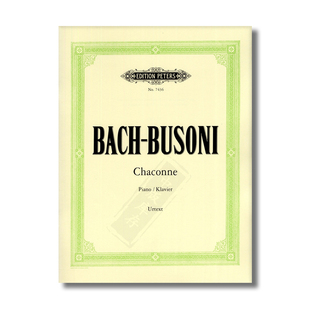 巴赫 布索尼恰空 D小调 选自巴赫的第二帕蒂塔 钢琴独奏 彼得斯原版进口乐谱书 Bach Chaconne in D minor from Partita EP7436