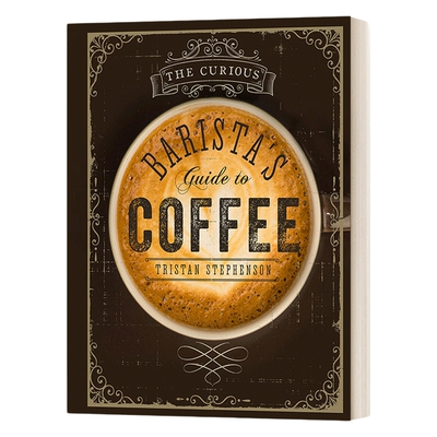 英文原版 The Curious Barista’s Guide to Coffee 好奇咖啡师的咖啡指南 精装 英文版 进口英语原版书籍