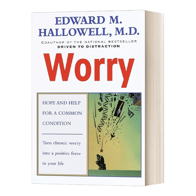 忧虑 英文原版 Worry Hope and Help for a Common Condition 共同的条件下的希望与帮助 Edward M.Hallowell 英文版 进口英语书籍