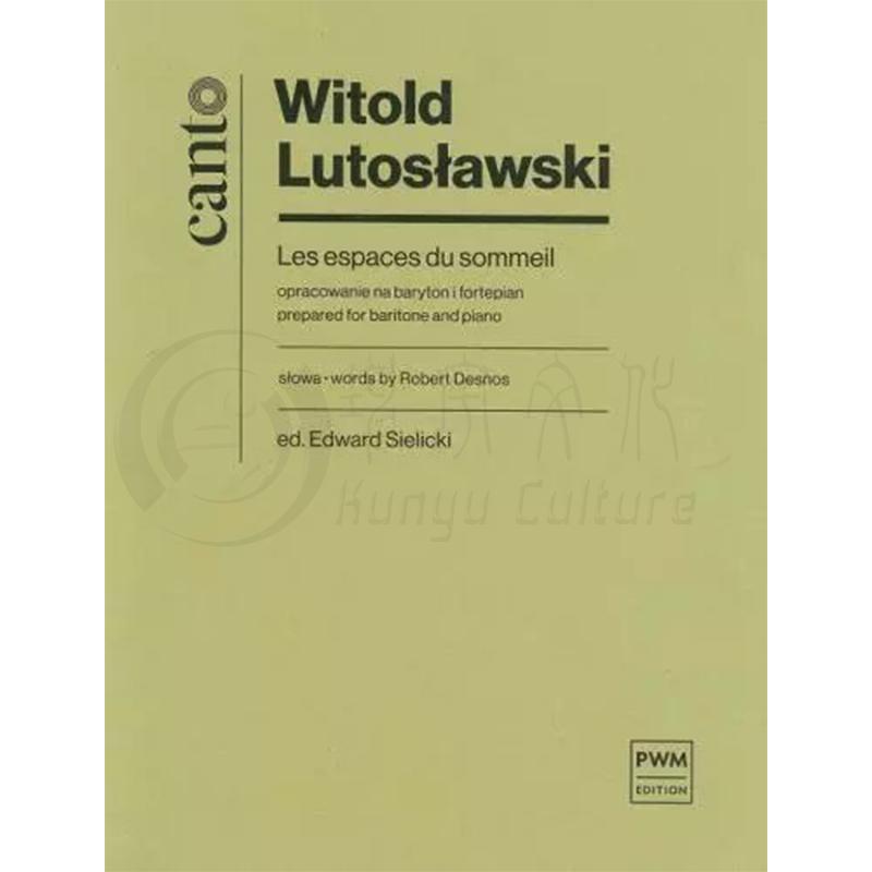 男中音 卢托瓦夫斯基 睡眠空间 附钢琴伴奏 波兰PWM原版乐谱书 Lutoslawski Les Espaces du Sommeil Baritone and Piano PWM12178