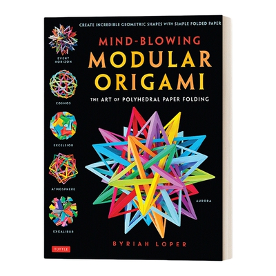 英文原版 Mind-Blowing Modular Origami 令人兴奋的模块化折纸 多面体折纸的艺术 英文版 进口英语原版书籍