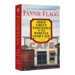 油炸绿番茄 英文原版 Fried Green Tomatoes at the Whistle Stop Café 电影原著小说 Fannie Flagg