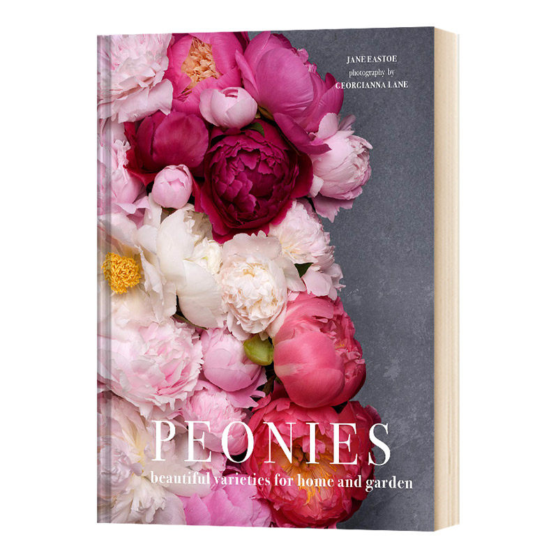 牡丹 适合家庭和花园的美丽品种 Peonies Beautiful varieties for home and garden 英文原版花艺科普读物 英文版进口书籍