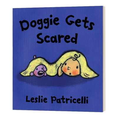 英文原版 Doggie Gets Scared 一毛小孩系列 狗狗开始害怕了 Leslie Patricelli 低幼亲子启蒙绘本 性格习惯 英文版 进口英语书籍