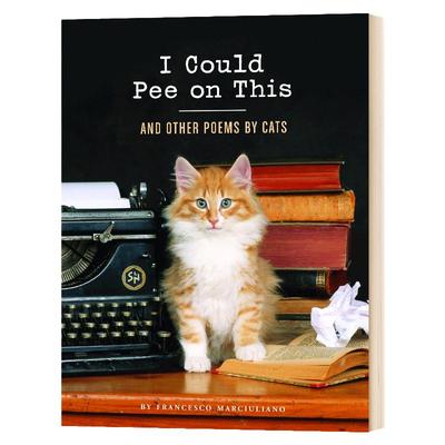 英文原版 I Could Pee on This 冷漠只是我的伪装 喵星人的诗 精装 英文版 Francesco Marciuliano 进口英语书籍