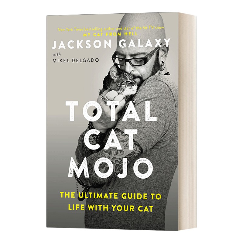 英文原版 Total Cat Mojo The Ultimate Guide to Life with Your Cat养一只神气猫 猫咪养护及猫行为完全指南 进口英语书籍