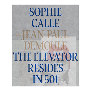 【预售】苏菲·卡尔:奥赛幽灵 废弃的501号房 The Elevator Resides in 501 英文原版进口图书