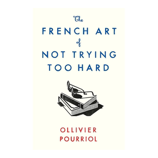 【现货】不努力的法国派 The French Art of Not Trying Too Hard英文原版图书书籍