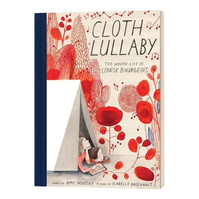 布的摇篮曲 英文原版 Cloth Lullaby The Woven Life Of Louise Bourgeois 路易丝.布尔乔亚 儿童艺术启蒙 英文版 进口英语原版书