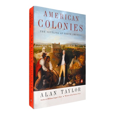 【现货】英文原版 美国殖民地：北美的定居，第1卷 American Colonies: The Settling of North America, Vol. 1Alan Taylor