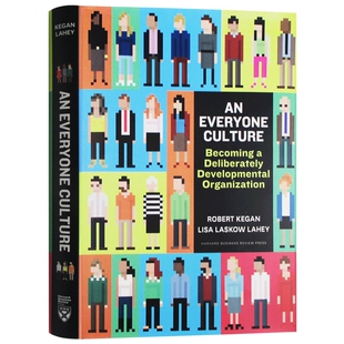 每个人的文化 成为一个专注于发展的组织 英文原版 精装 An Everyone Culture 英文版 进口原版英语书籍 Robert Kegan