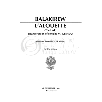 巴拉基列夫 云雀 钢琴独奏 Schirmer 希尔默原版乐谱书 Balakirev LALOUETTE (THE LARK) Piano Solo HL50267770