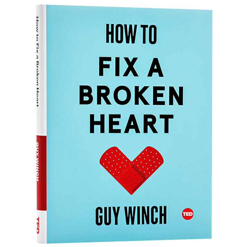 TED 如何修复破碎的心 英文原版 How to Fix a Broken Heart 盖伊温奇 Guy Winch 自我提升心理学书籍 ted talk演讲 进口英语书籍