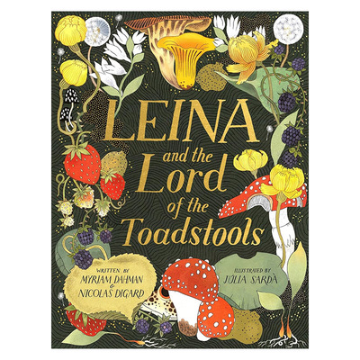 莱娜的冒险之旅 平装 Julia Sarda Leina and the Lord of the Toadstools 英文原版 儿童绘本故事书 进口图书 又日新