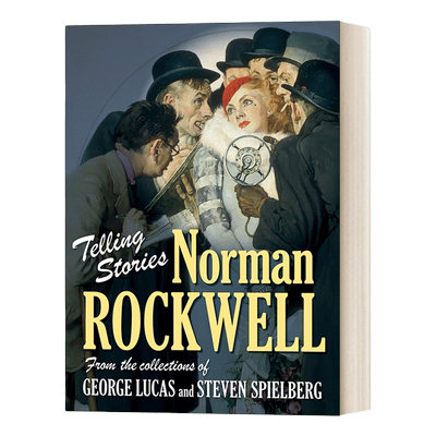 英文原版 Telling Stories Norman Rockwell from the Collections of George Lucas and Steven Spielberg诺曼洛克威尔作品珍藏集